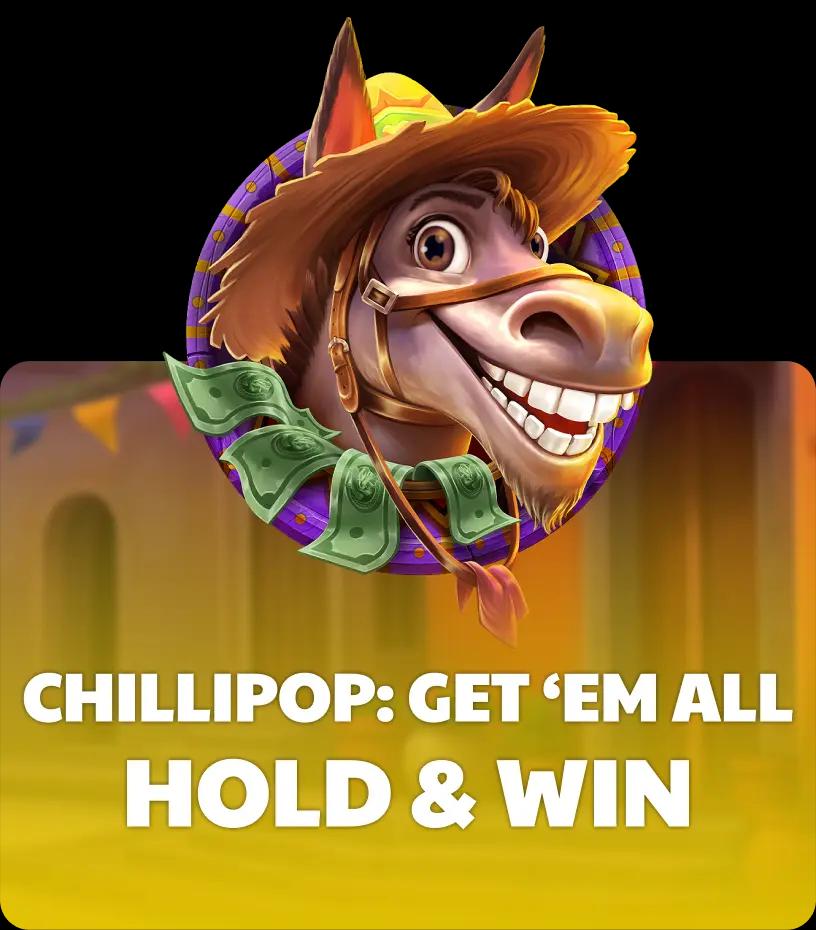 ChilliPop: Get em All – HOLD & WIN