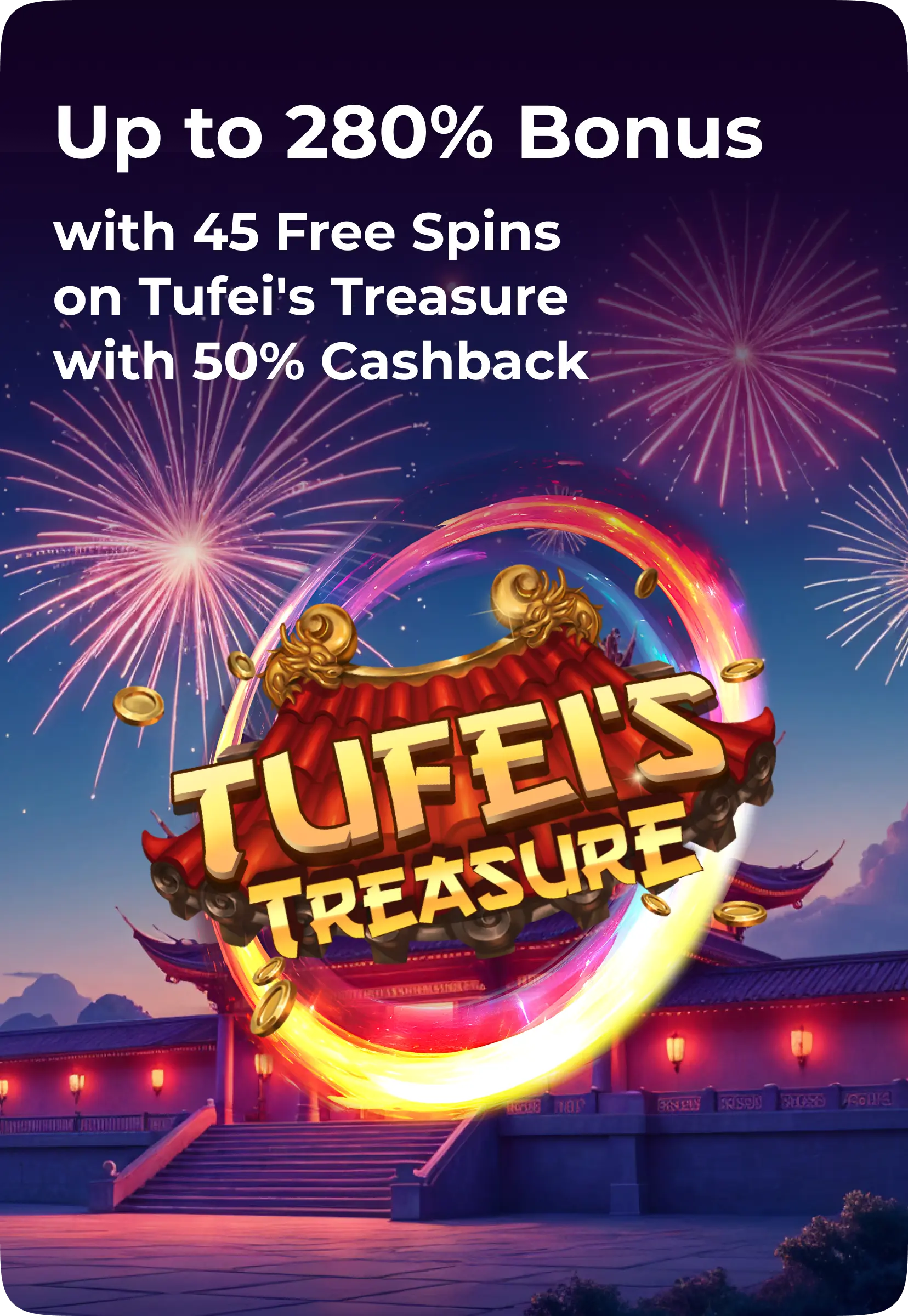 [Winport] Up to 260% Bonus with 45 Free Spins on Tufei's Treasure with 50% Cashback (all)