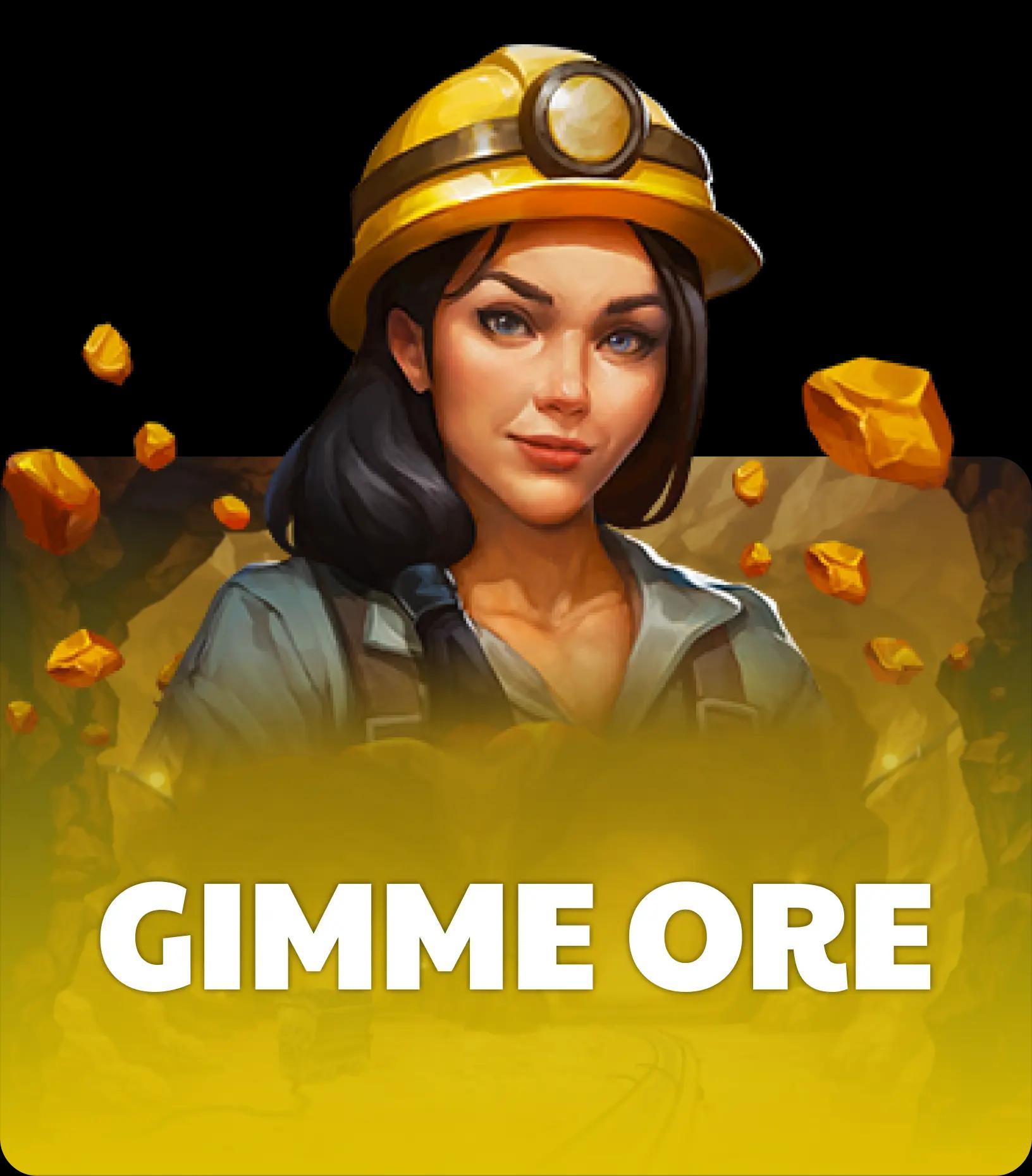 Gimme Ore