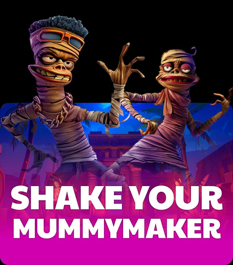 Shake Your Mummymaker