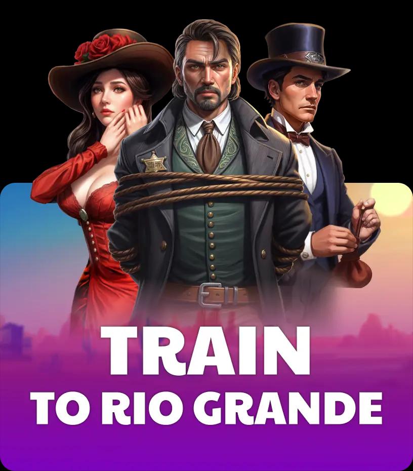 Train to Rio Grande