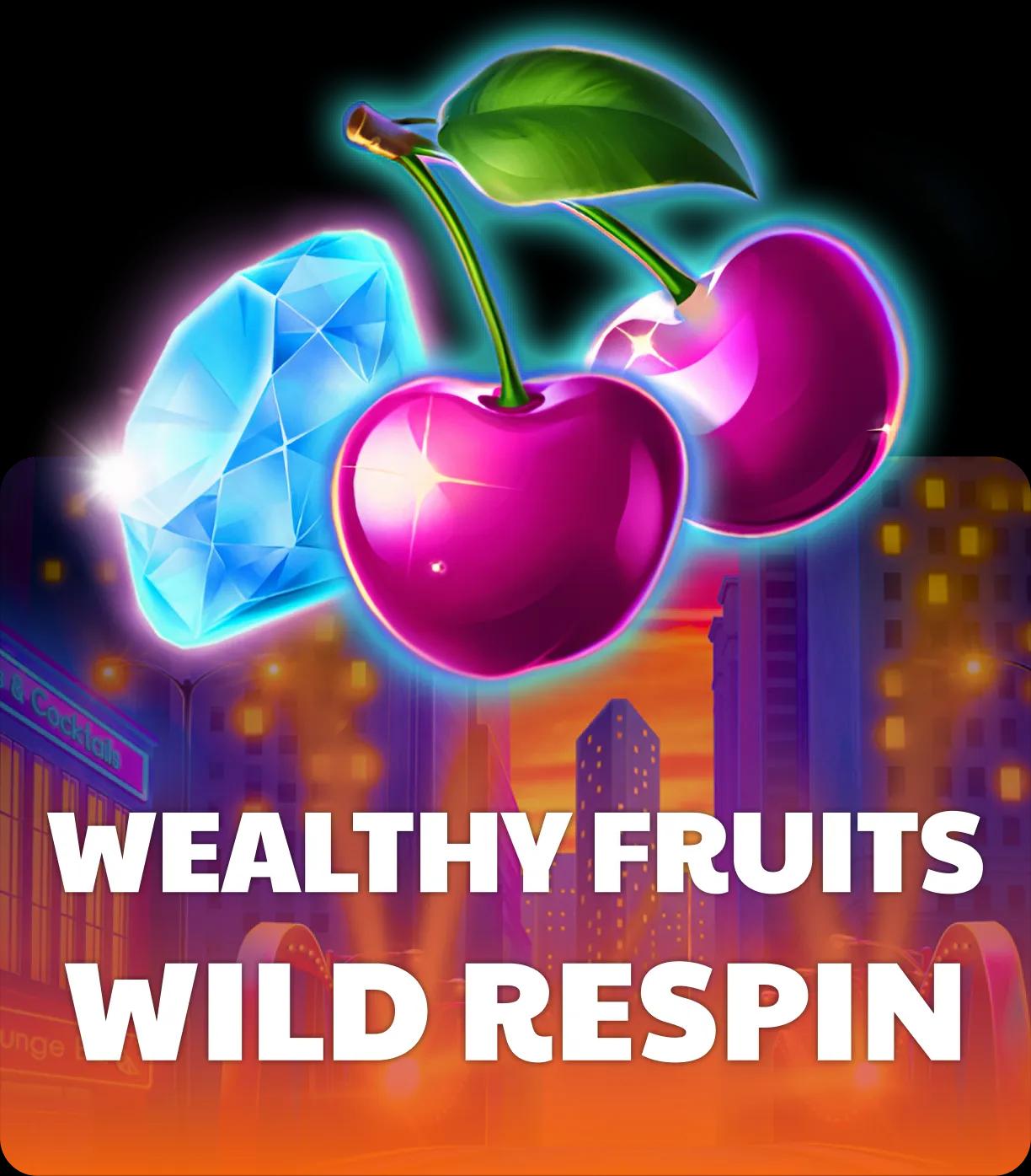 Wealthy Fruits - Wild Respin