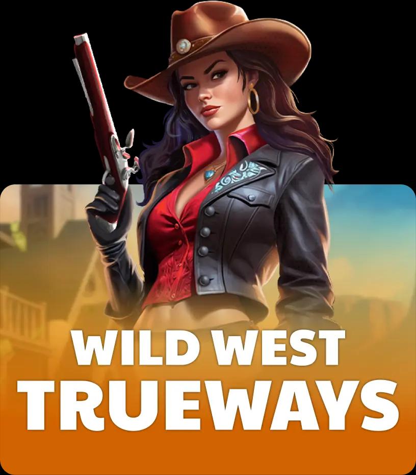 Wild West TRUEWAYS